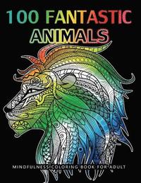 bokomslag 100 Fantastic Animals Adult Coloring Books: Animals and Flowers for Stress Relief Relaxation