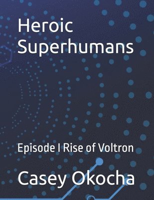 Casey Okocha - Heroic Superhumans, Häftad