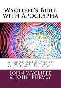 bokomslag Wycliffe's Bible with Apocrypha: A Modern-Spelling Version of the 14th Century Middle English Translation