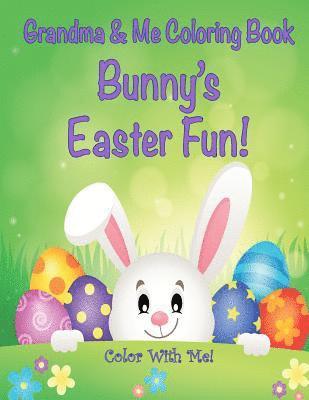 bokomslag Color With Me! Grandma & Me Coloring Book: Bunny's Easter Fun!