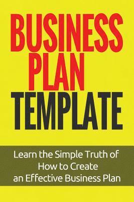 Millionaires Club - Business Plan Template: Learn the Simple Truth of How to Create an Effective Business Plan, Häftad