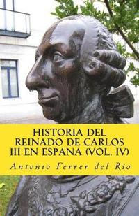 bokomslag Historia del reinado de carlos III en Espana IV