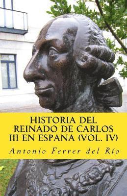 Antonio Ferrer Del Rio - Historia del reinado de carlos III en Espana IV, Häftad