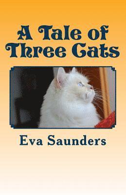 bokomslag A Tale of Three Cats: Illustrated With Photos