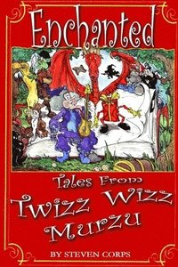 bokomslag Enchanted Tales from Twizz Wizz Murzu