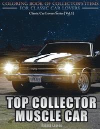 bokomslag Top Collector Muscle Car: Automobile Lovers Collection Grayscale Coloring Books Vol 1: Coloring book of Luxury High Performance Classic Car Seri