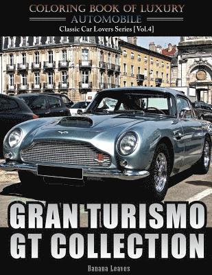 bokomslag Gran Turismo, GT Collection: Automobile Lovers Collection Grayscale Coloring Books Vol 4: Coloring book of Luxury High Performance Classic Car Seri