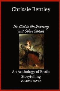 bokomslag The Girl in the Doorway and Other Stories: An Anthology of Erotic Storytelling Volume Seven