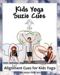 bokomslag Kids Yoga Suzie Cues: Alignment Cues for Children's Yoga