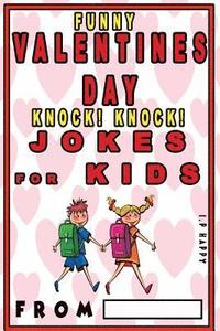 bokomslag Funny Valentine's Knock Knock JOKES FOR KIDS: 150 Valentine's Day Jokes For Children
