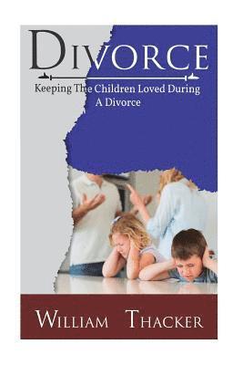 bokomslag Divorce: Keeping the Children Loved During a Divorce