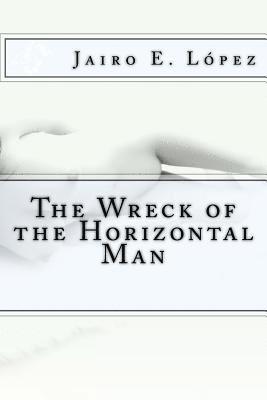 The Wreck of the Horizontal Man 1