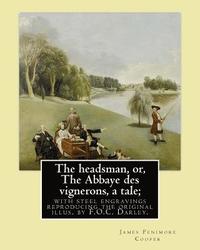 bokomslag The headsman, or, The Abbaye des vignerons, a tale; with steel engravings reproducing the original illus. by F.O.C. Darley. By: J. Fenimore Cooper: No