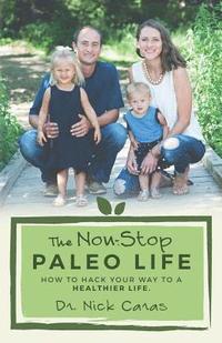 bokomslag The Non-Stop Paleo Life: How to Hack Your Way to a Healthier Life