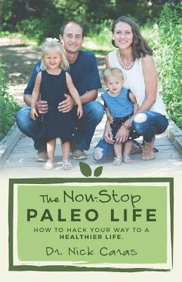 The Non-Stop Paleo Life: How to Hack Your Way to a Healthier Life 1