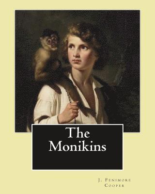 J. Fenimore Cooper - The Monikins. By: J. Fenimore Cooper: Novel (World's classic's), Häftad