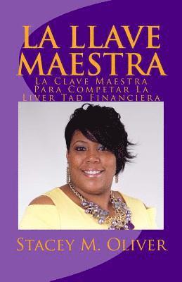 La Llave Maestra: The Master Key to Complete Financial Freedom 1