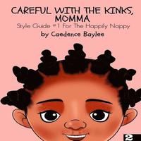 bokomslag Careful With The Kinks, Momma: Style Guide #1 For The Happily Nappy