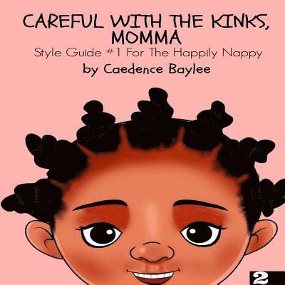 Careful With The Kinks, Momma: Style Guide #1 For The Happily Nappy 1