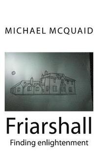 bokomslag Friarshall: Finding Enlightenment