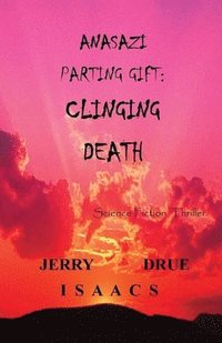 bokomslag Anasazi Parting Gift: Clinging Death