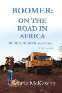 bokomslag Boomer: On The Road in Africa Book One: Mali to South Africa