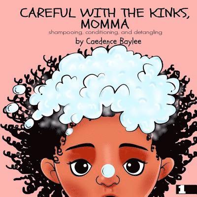 Careful With The Kinks, Momma: Shampoo, Conditioning, and Detangling 1