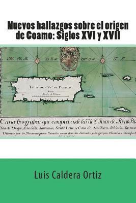Nuevos hallazgos sobre el origen de Coamo: Siglos XVI y XVII 1