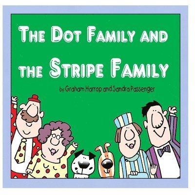 The Dot Family and The Stripe Family