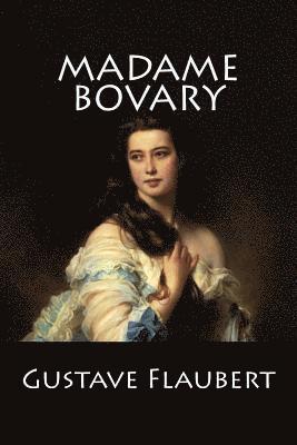Gustave Flaubert - Madame Bovary: (Langue Française), Häftad