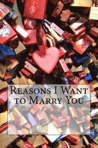 bokomslag Reasons I Want to Marry You