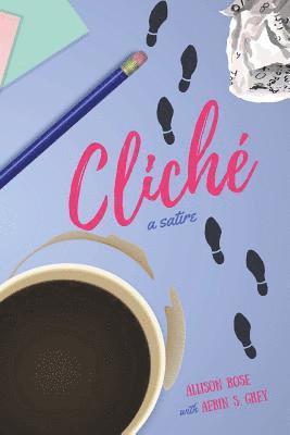 Aerin S. Grey, Allison Rose - Cliche, Häftad