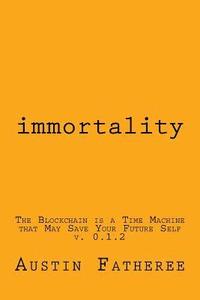 bokomslag Immortality: An Economics and Moral Framework Toward Immortality