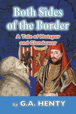 bokomslag Both Sides of the Border: A Tale of Hotspur and Glendower