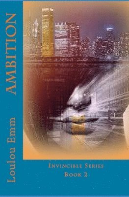Loulou Emm - Ambition: Invincible Series Book 2, Häftad