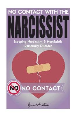 bokomslag Narcissist: No Contact With The Narcissist! Escaping Narcissism & Narcissistic Personality Disorder