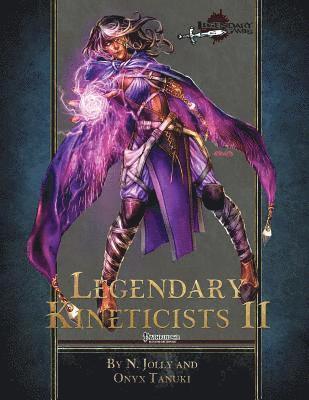 Legendary Kineticists II