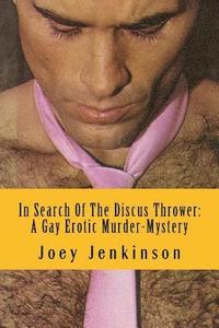 bokomslag In Search Of The Discus Thrower: A Gay Erotic Murder-Mystery