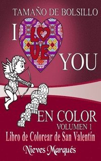 bokomslag I Love You en Color.: Libro de Colorear de San Valentín. Tamaño de Bolsillo