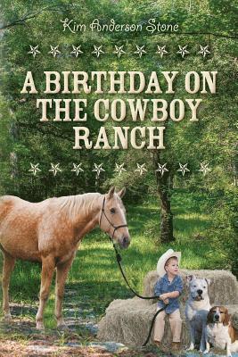 Kim Anderson Stone - A Birthday on the Cowboy Ranch, Häftad