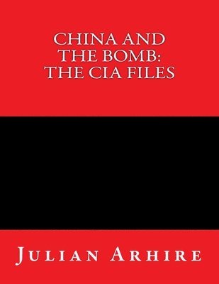 Julian C Arhire - China And The Bomb, Häftad. Tillgänglighet: Lägg i varukorg