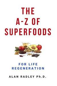 bokomslag The A-Z Of Superfoods For Life Regeneration