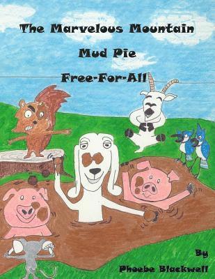 Marvelous Mountain Mud Pie Free-For-All 1