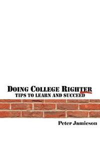 bokomslag Doing College Righter - A better way to learn and succeed