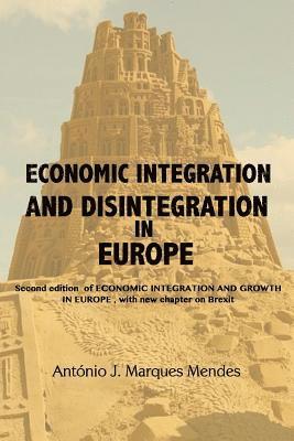 Economic Integration and Disintegration in Europe 1