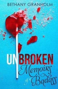 bokomslag Unbroken: Memoirs of a Badass