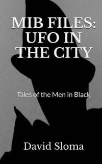 bokomslag MIB Files: UFO In The City - Tales of the Men In Black