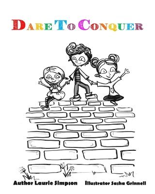 bokomslag Dare To Conquer: A Children's Introduction to Overcoming Challenges