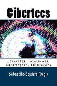 bokomslag Cibertecs: Conceitos, Interações, Automações, Futurações