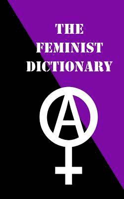 bokomslag The Feminist Dictionary